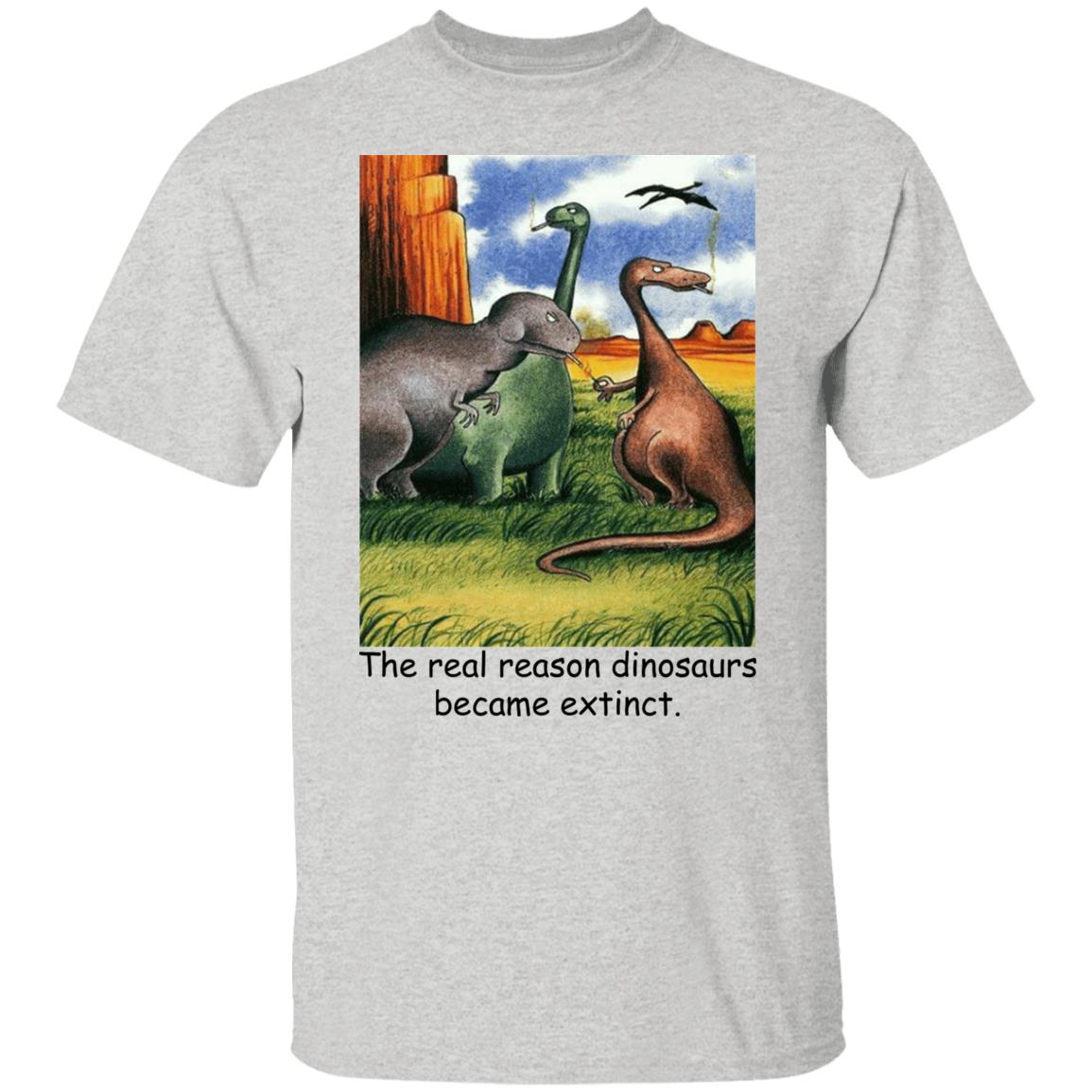 Dinosaurs Smoke - The Real Reason Dinosaurs Became Extinct Shirt