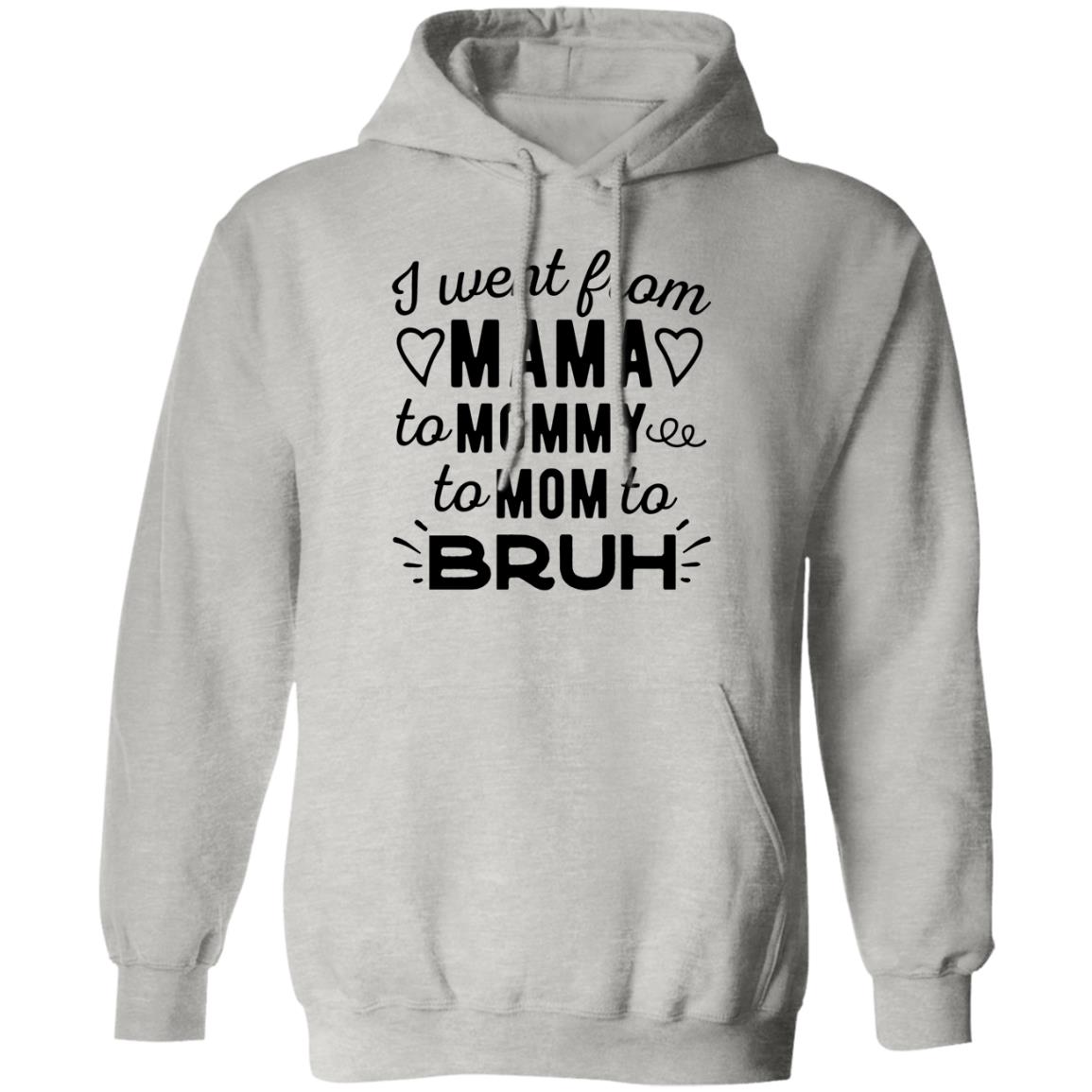 I Went From Mama To Mommy To Mom To Bruh Shirt