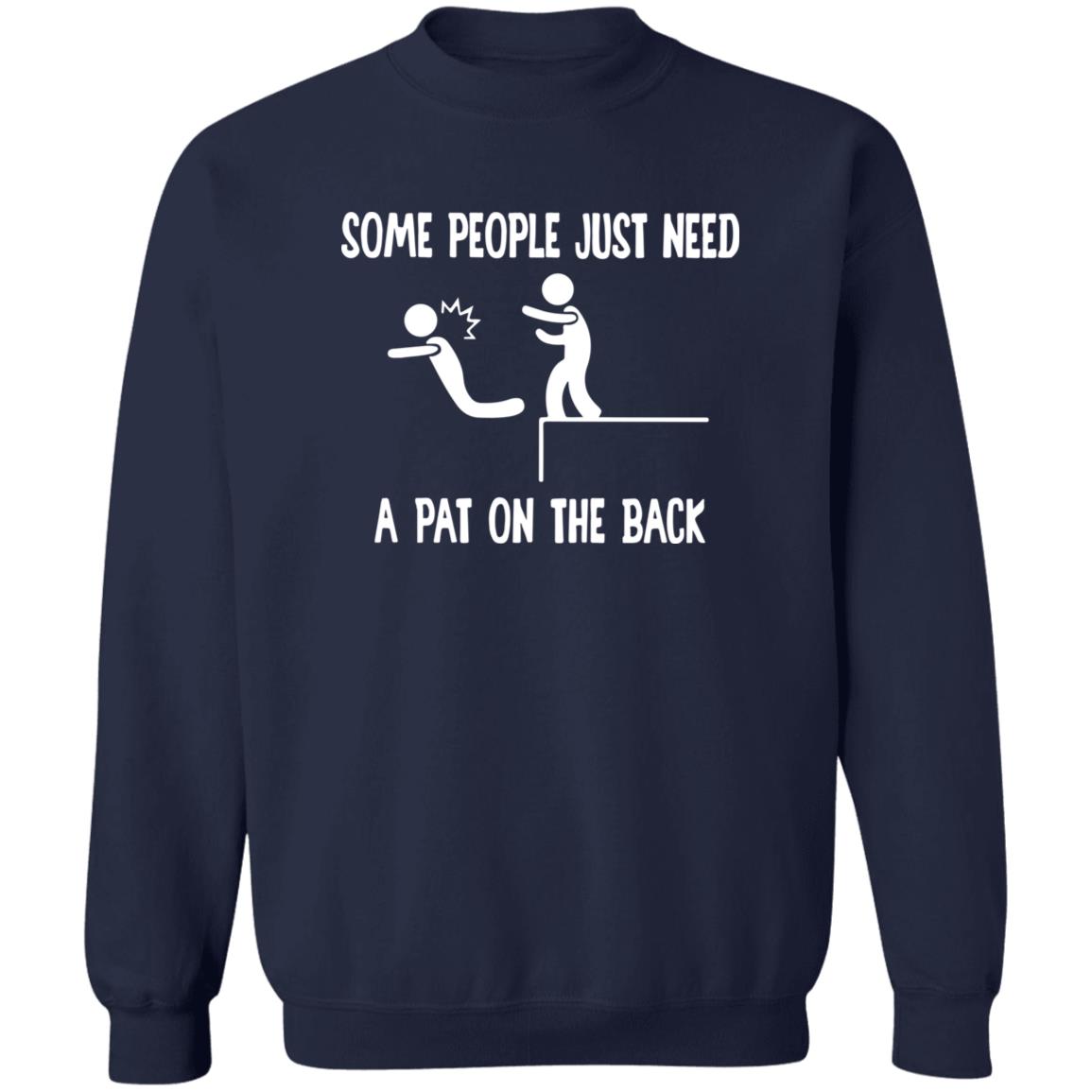 Some People Just Need A Pat On The Back Shirt