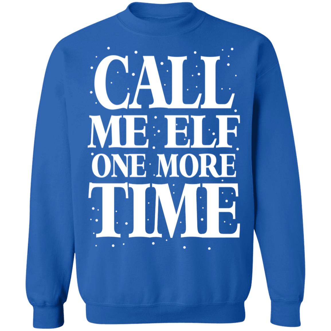 Call Me Elf One More Time Shirt