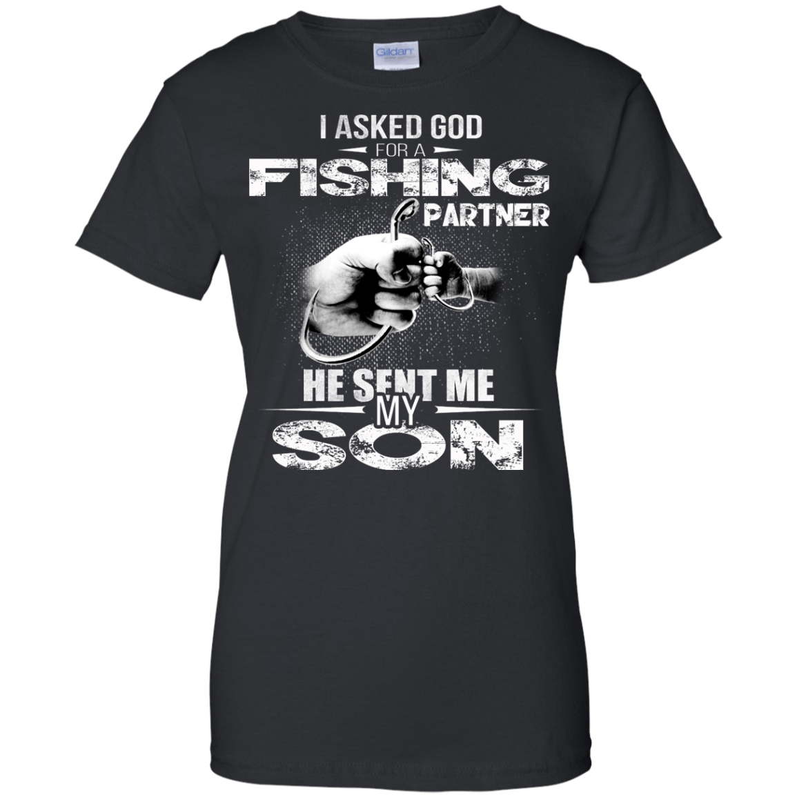 I Asked God For A Fishing Partner He Sent Me My Son Shirt, Hoodie, Tank - TeeDragons
