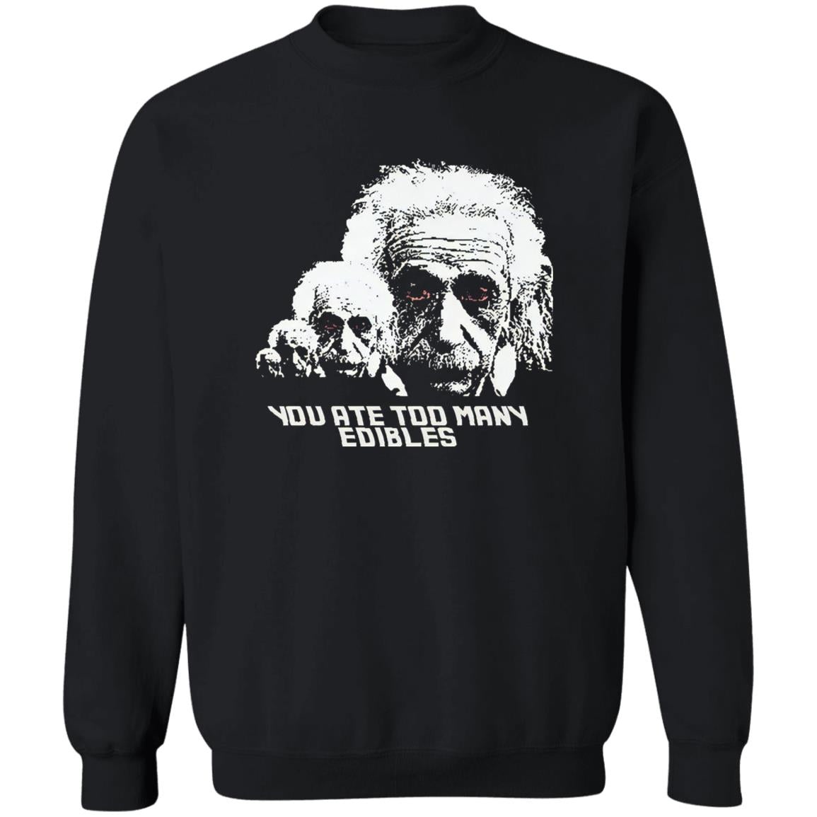 You Ate Too Many Edibles Shirt