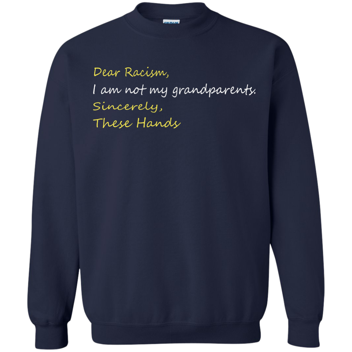 Dear racism i am not my grandparents these hands shirt, hoodie, tank - TeeDragons