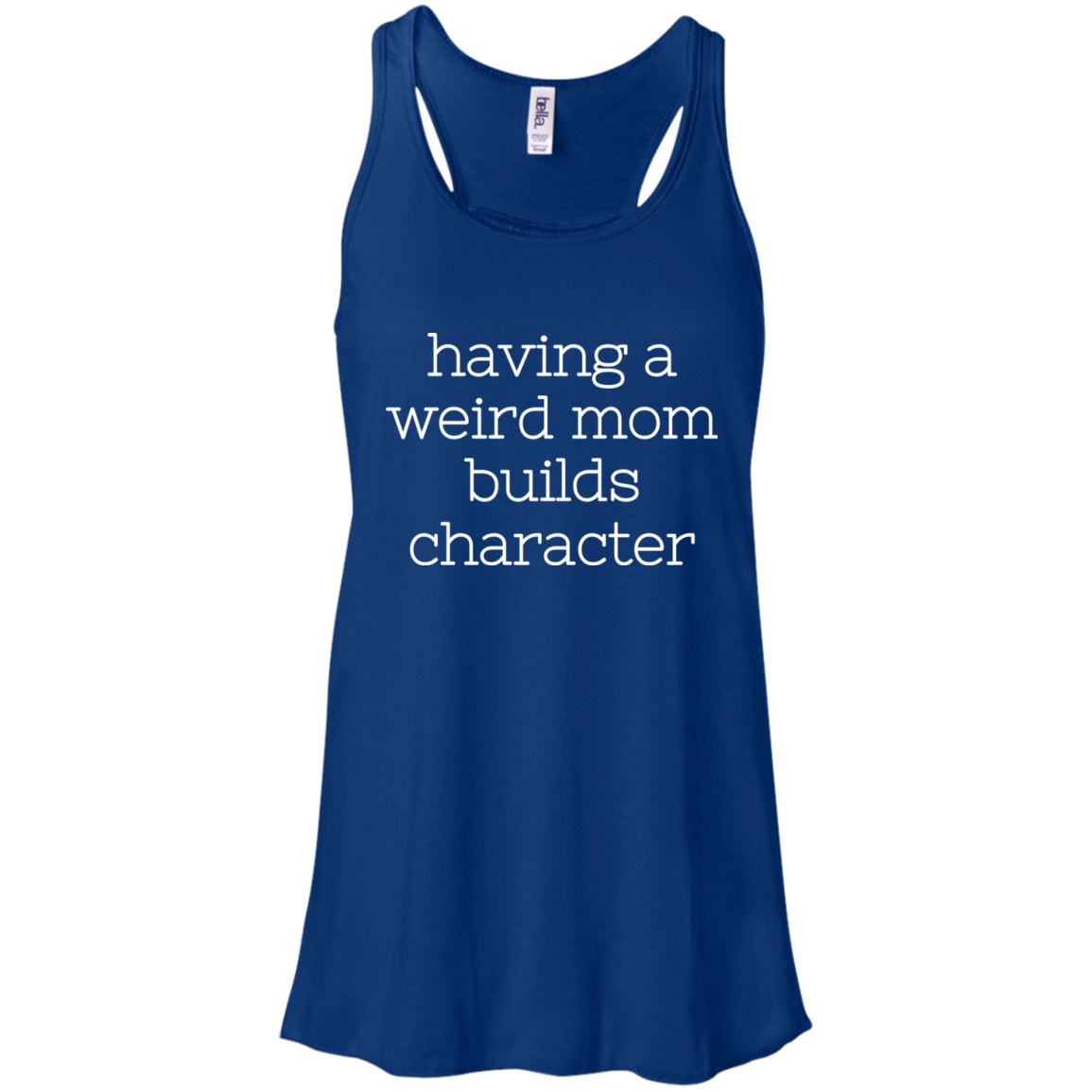Having A Weird Mom Builds Character Shirt - TeeDragons