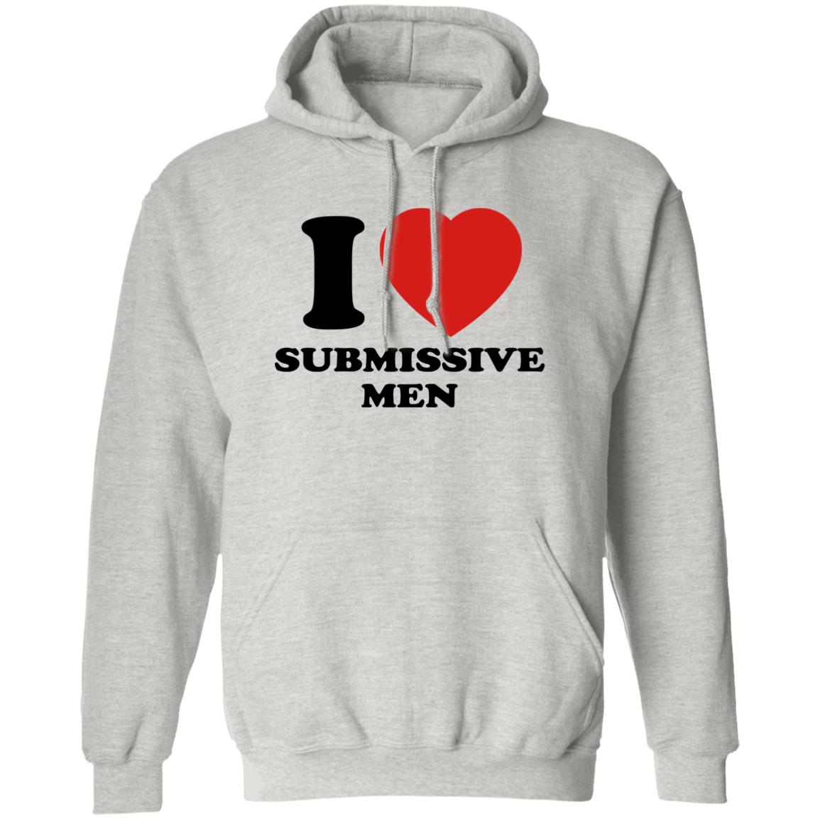 I Love Submissive Men Shirt