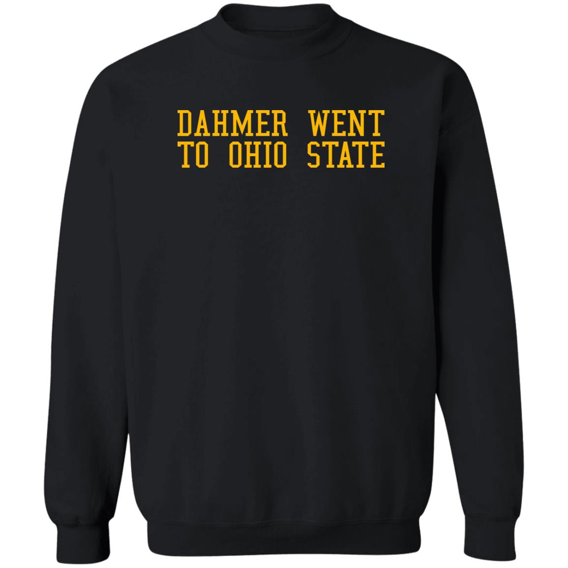 Dahmer Went To Ohio State Shirt