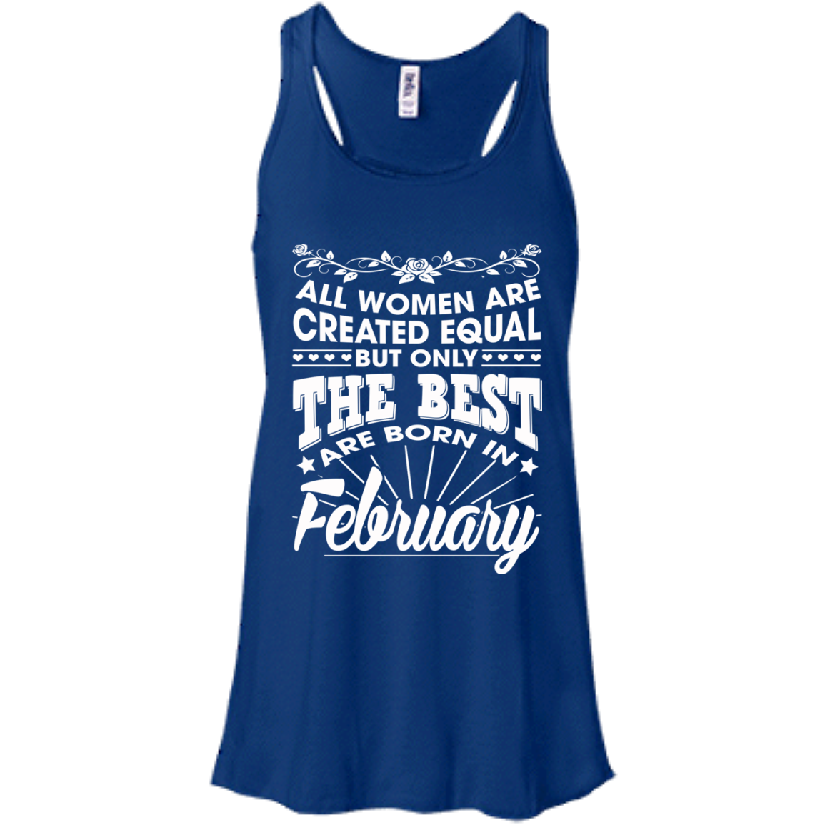 All Women Are Created Equal But Only The Best Are Born In February T-Shirt - TeeDragons