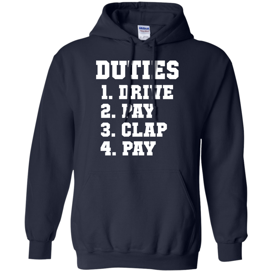 Duties 1. Drive 2. Pay 3. Clap 4. Pay Shirt - TeeDragons