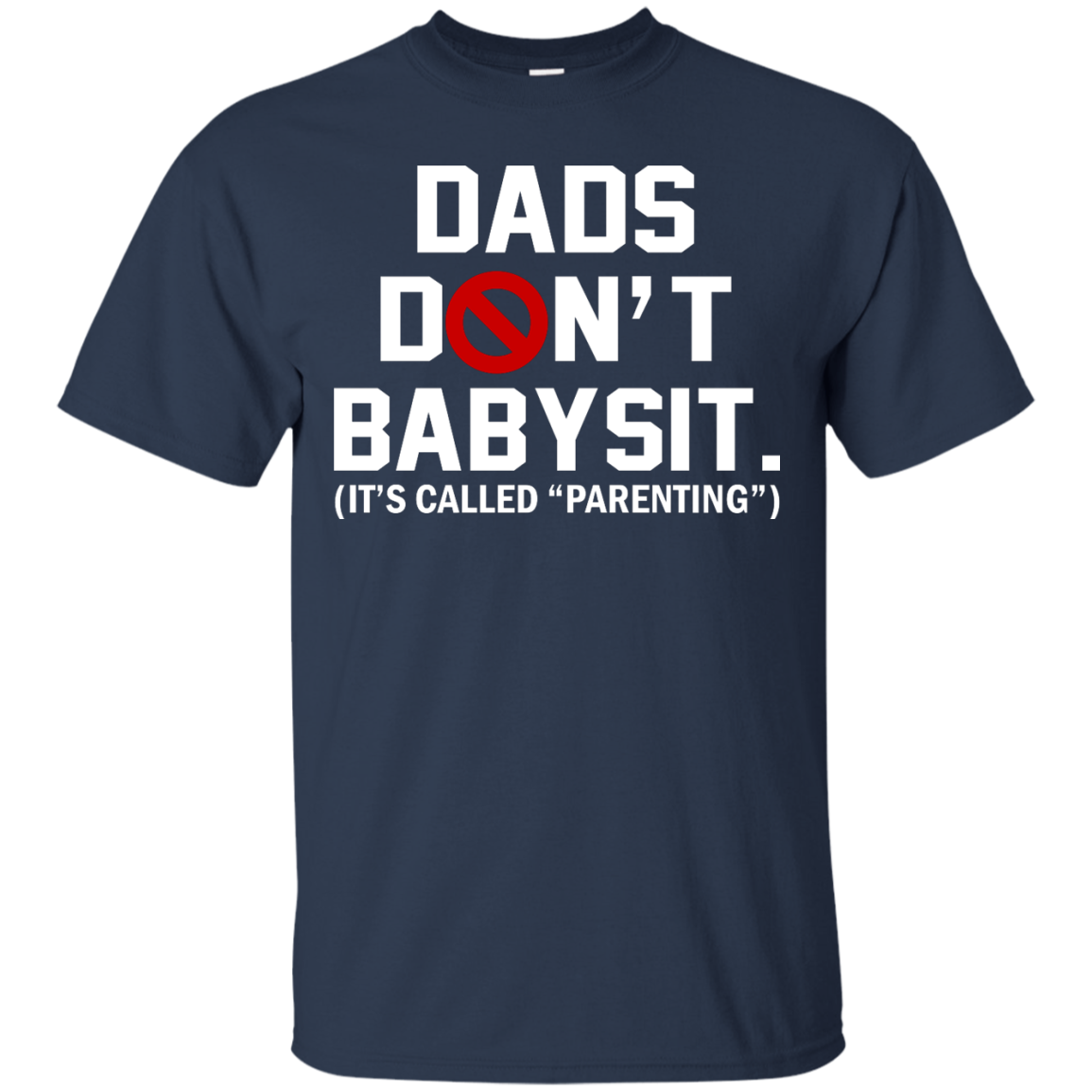 Dads Don't Babysit. It's Called Parenting Shirt, Hoodie, Tank - TeeDragons