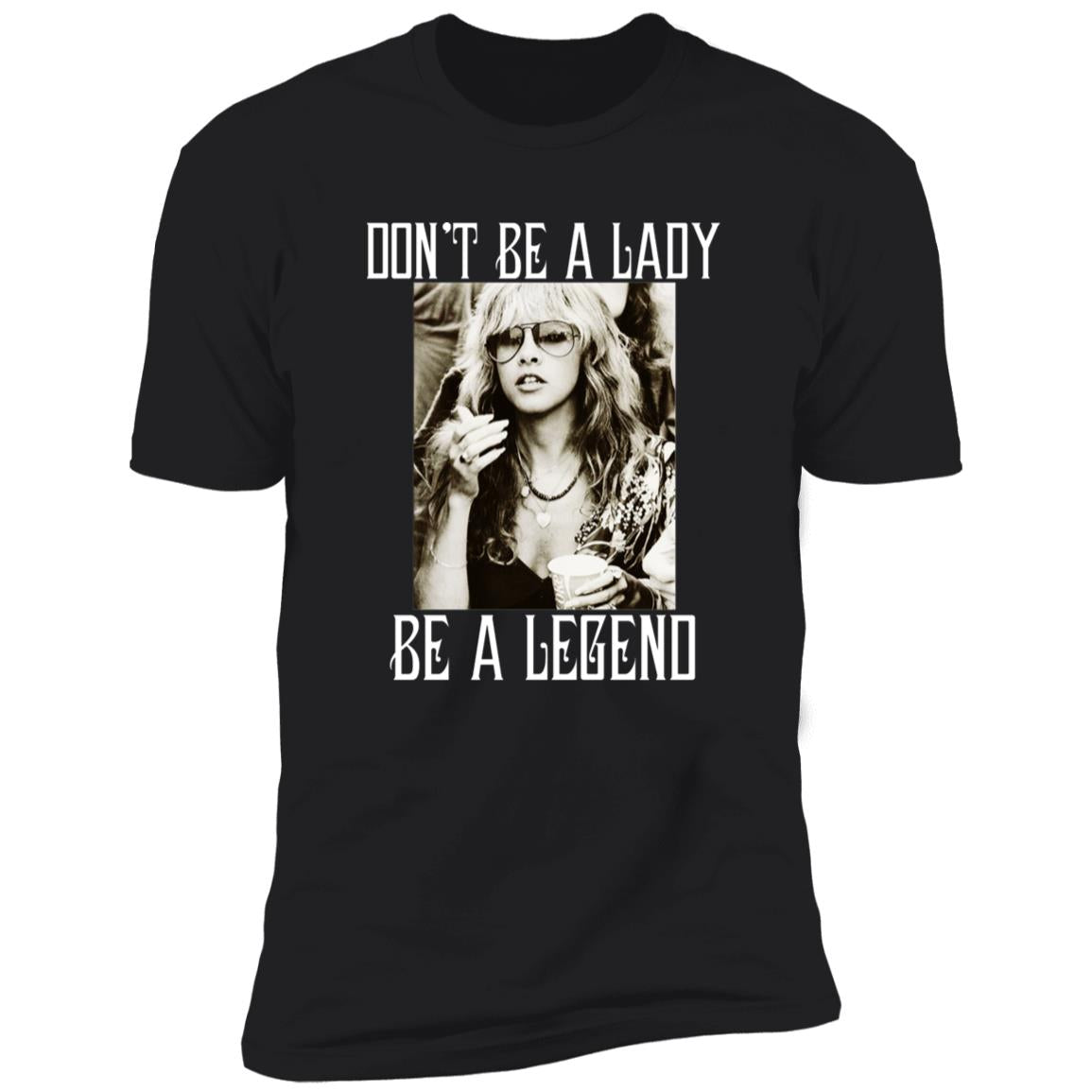 Don’t Be A Lady Be A Legend Shirt