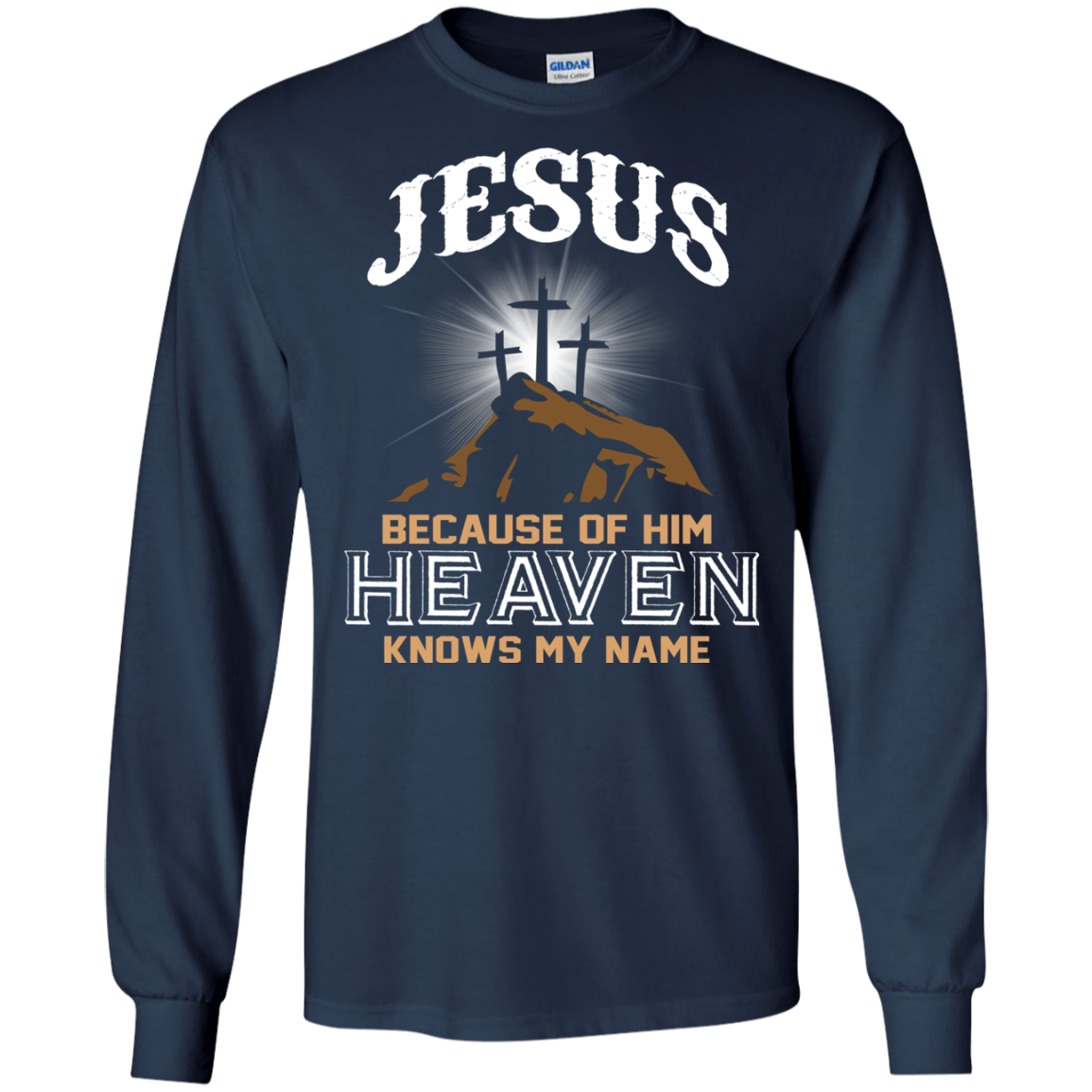 Because of Jesus, Heaven Knows My Name Shirt, Hoodie - TeeDragons