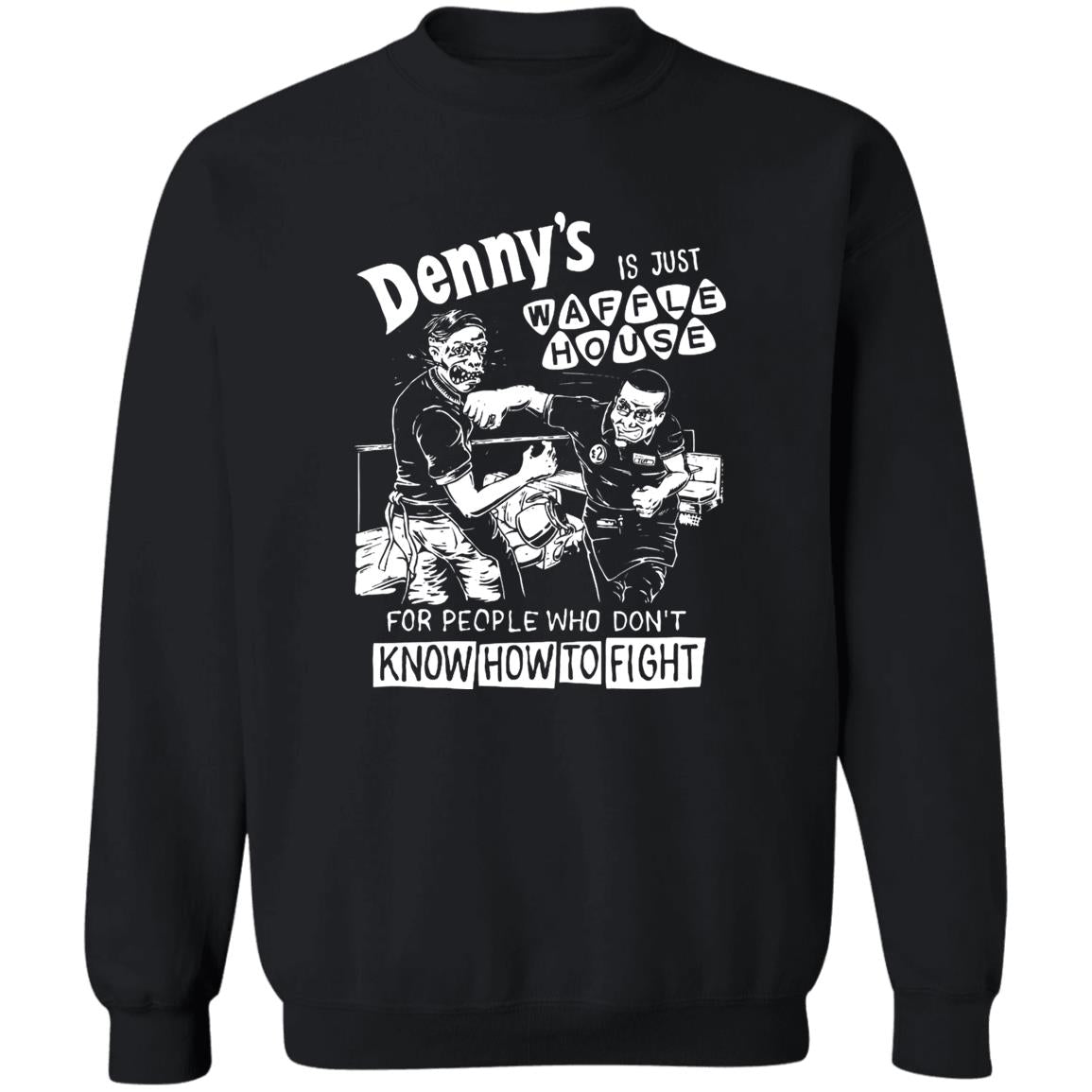 Denny’s Is Just Waffle House For People Who Don’t Know How To Fight Shirt