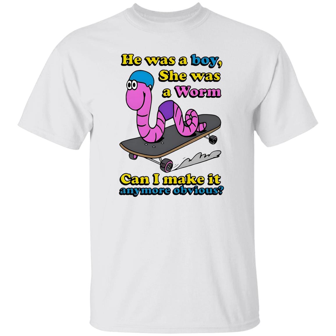 He Was A Boy She Was A Worm Shirt