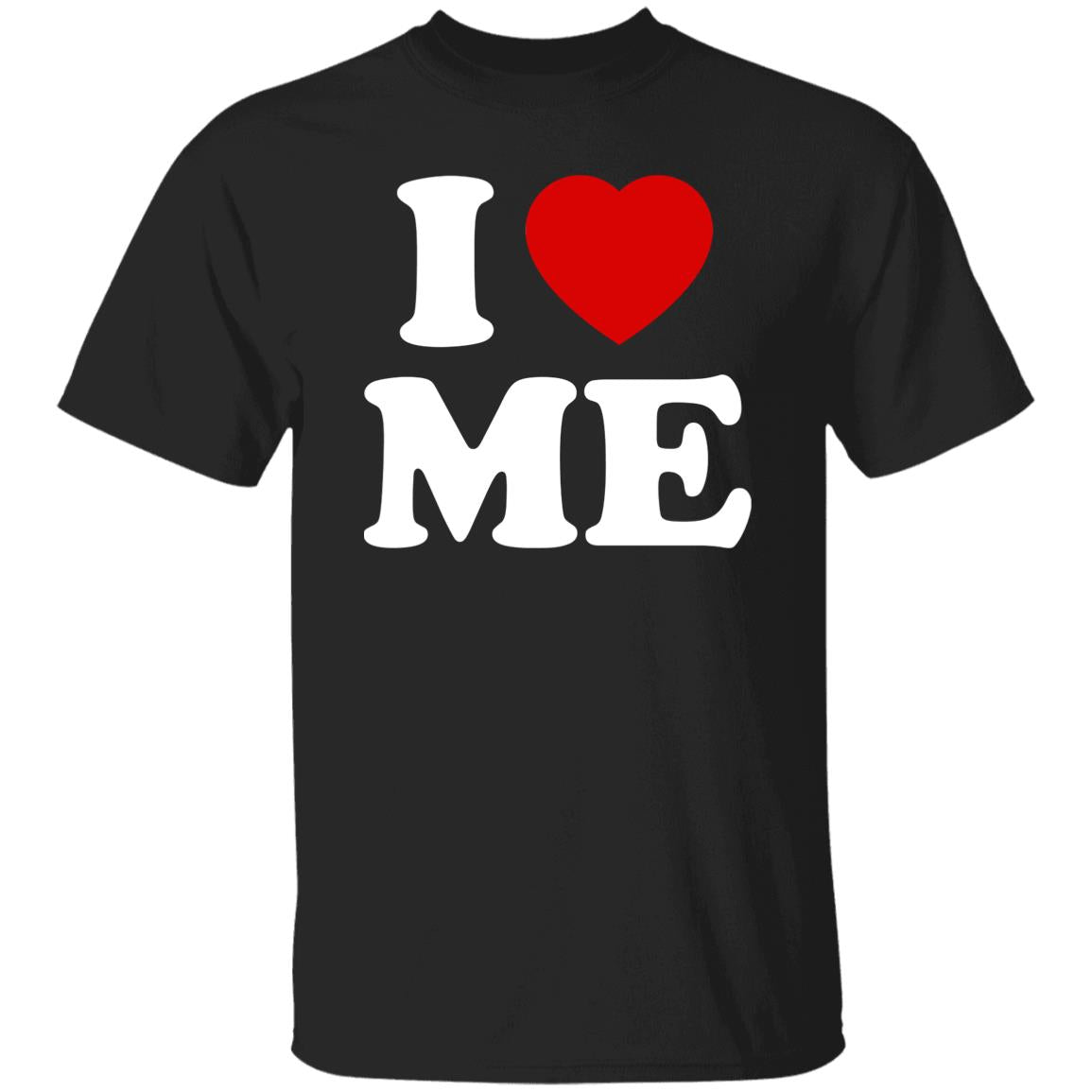 I Love Me Shirt