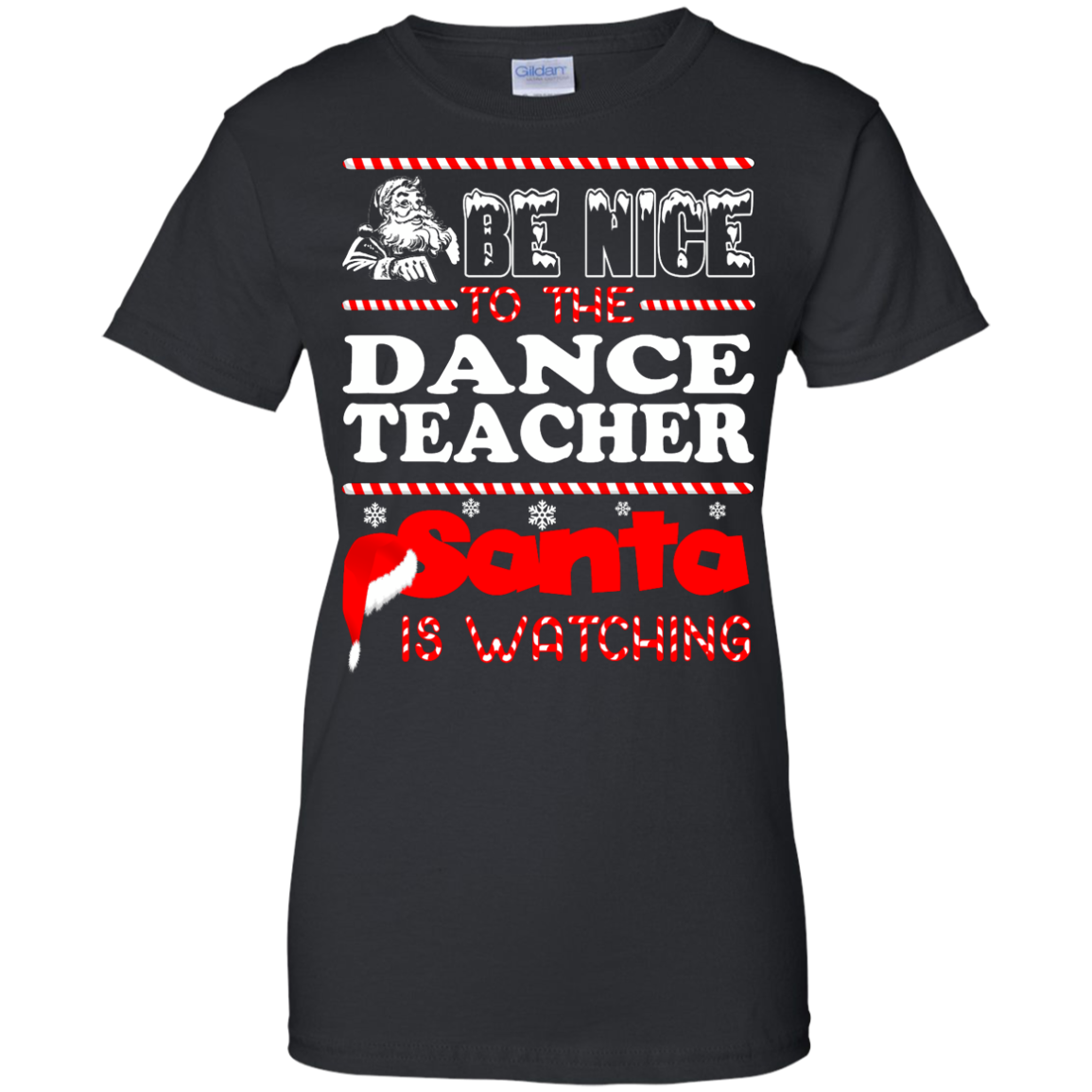 Be Nice To The Dance Teacher Santa Is Watching Shirt, Hoodie, Tank - TeeDragons