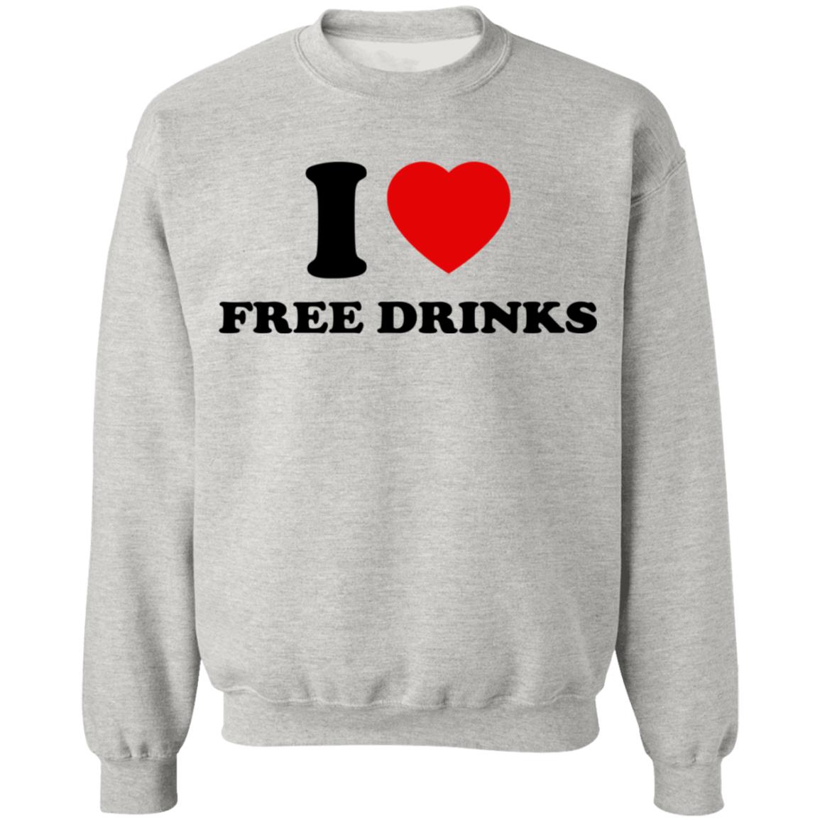I Love Free Drinks Shirt