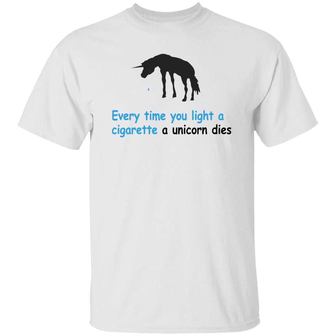 Every Time You Light A Cigarette A Unicorn Dies Shirt