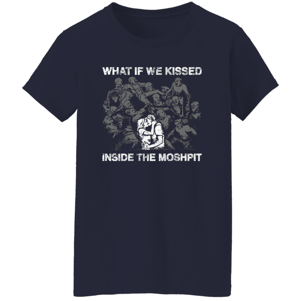 What If We Kissed At The Moshpit Shirt
