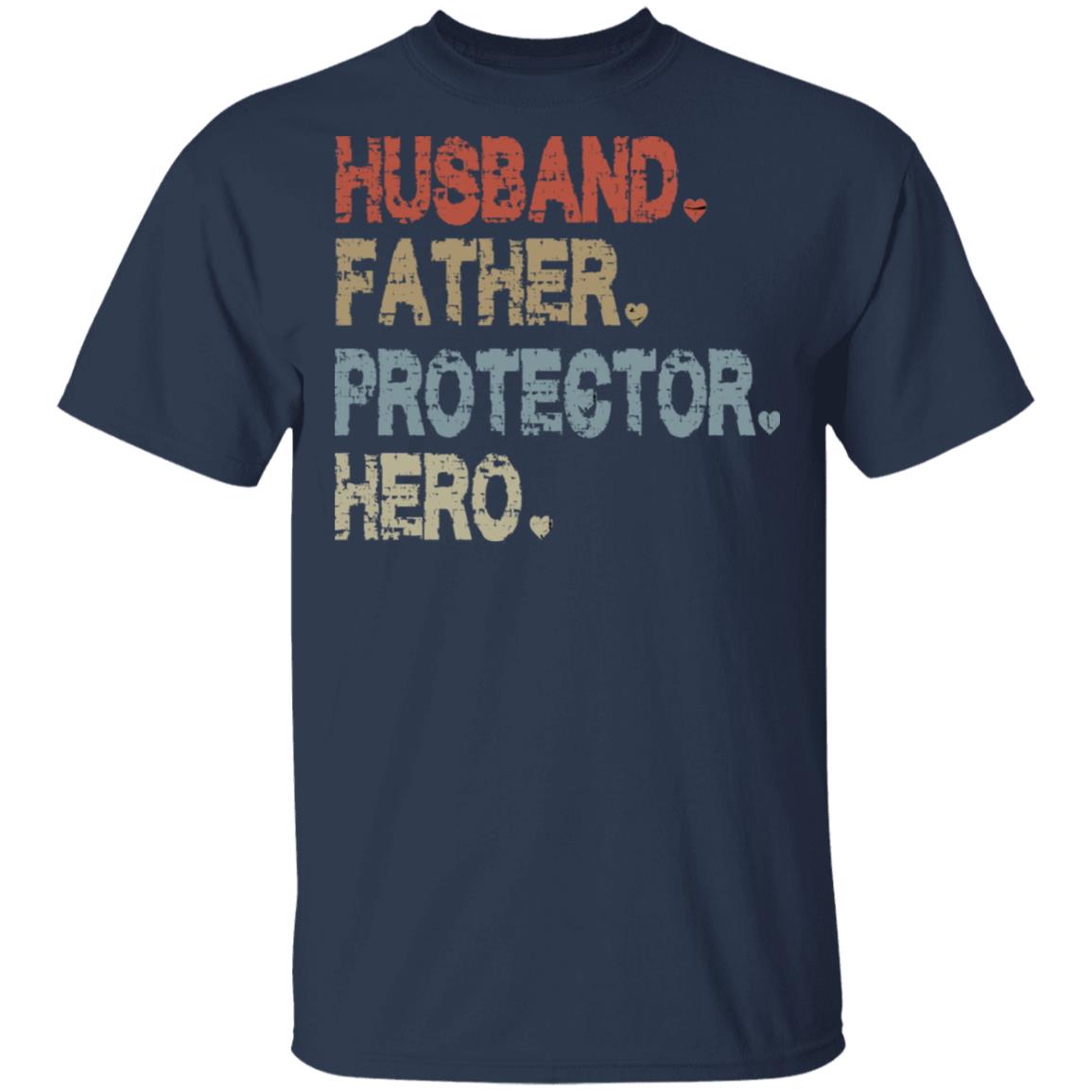 Husband Father Protector Hero Shirt - TeeDragons