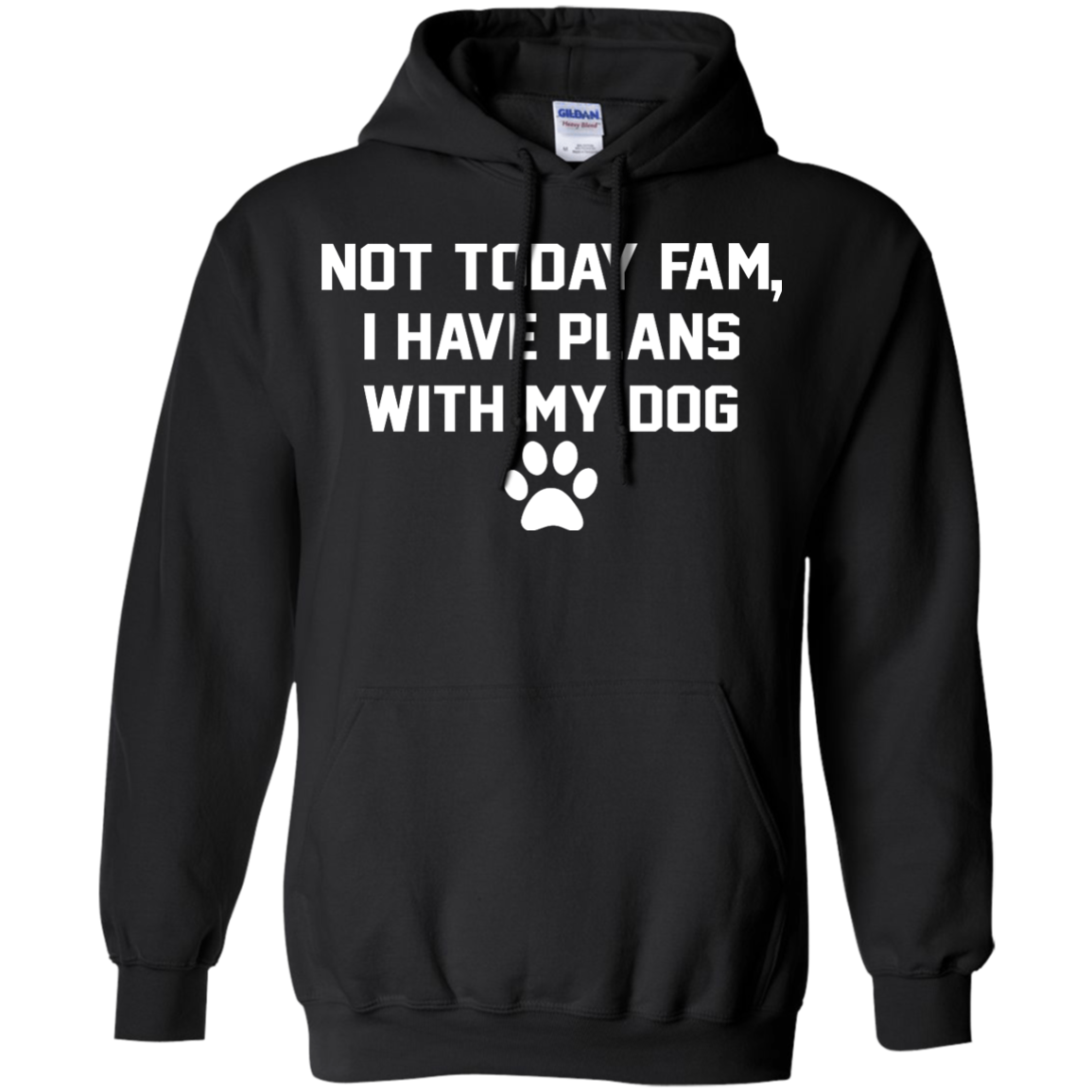 Not Today Fam, I Have Plans With My Dog Shirt, Hoodie, Tank - TeeDragons