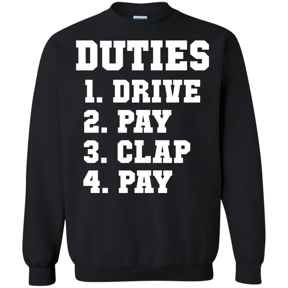 Duties 1. Drive 2. Pay 3. Clap 4. Pay Shirt - TeeDragons