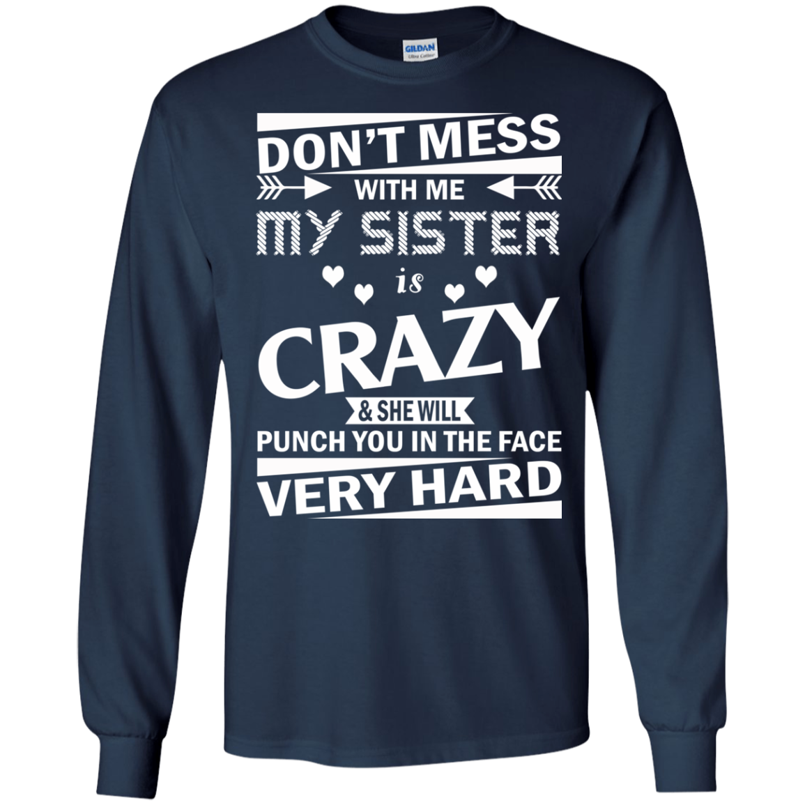 Don't Mess With Me My Sister Is Crazy Shirt, Hoodie, Tank - TeeDragons