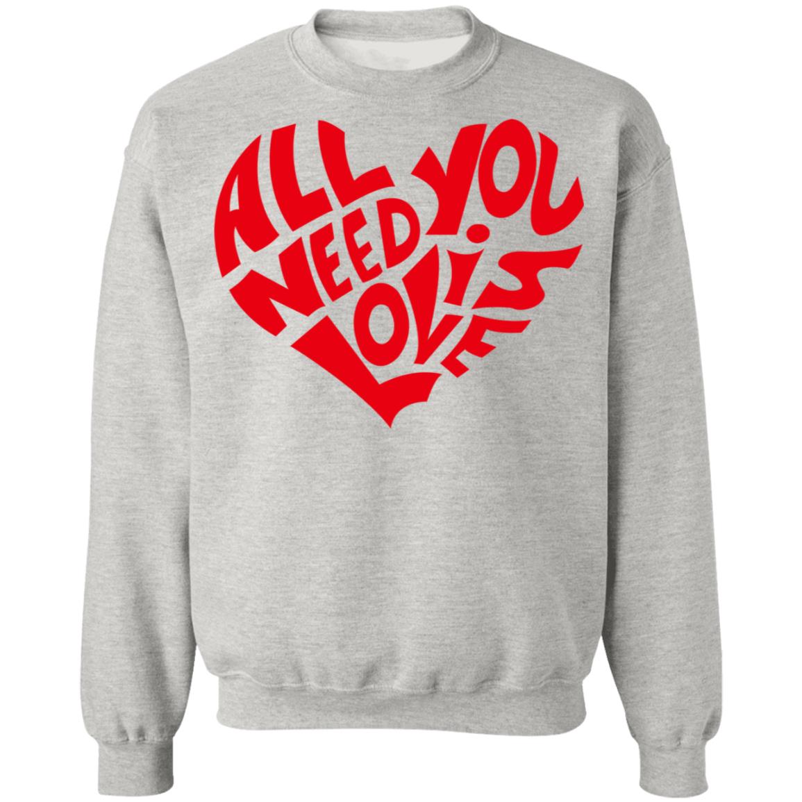 All You Need Is Love Shirt