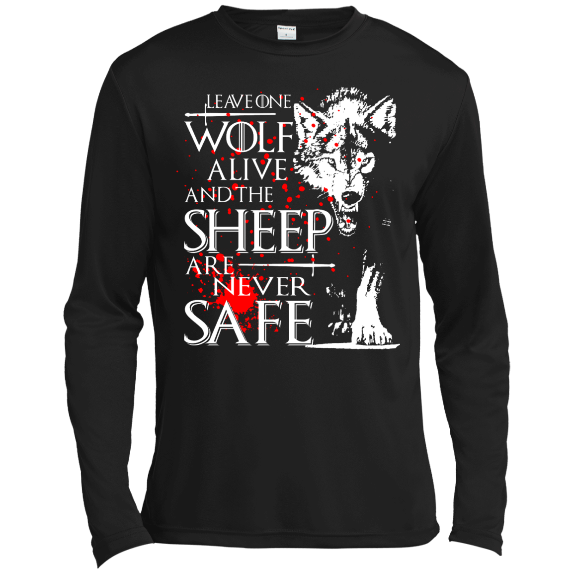 Leave One Wolf Alive And The Sheep Are Never Safe Shirt, Hoodie - TeeDragons