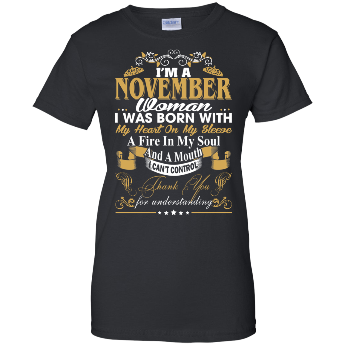 I Am A November Woman - I Was Born With My Heart On My Sleeve T-Shirt - TeeDragons