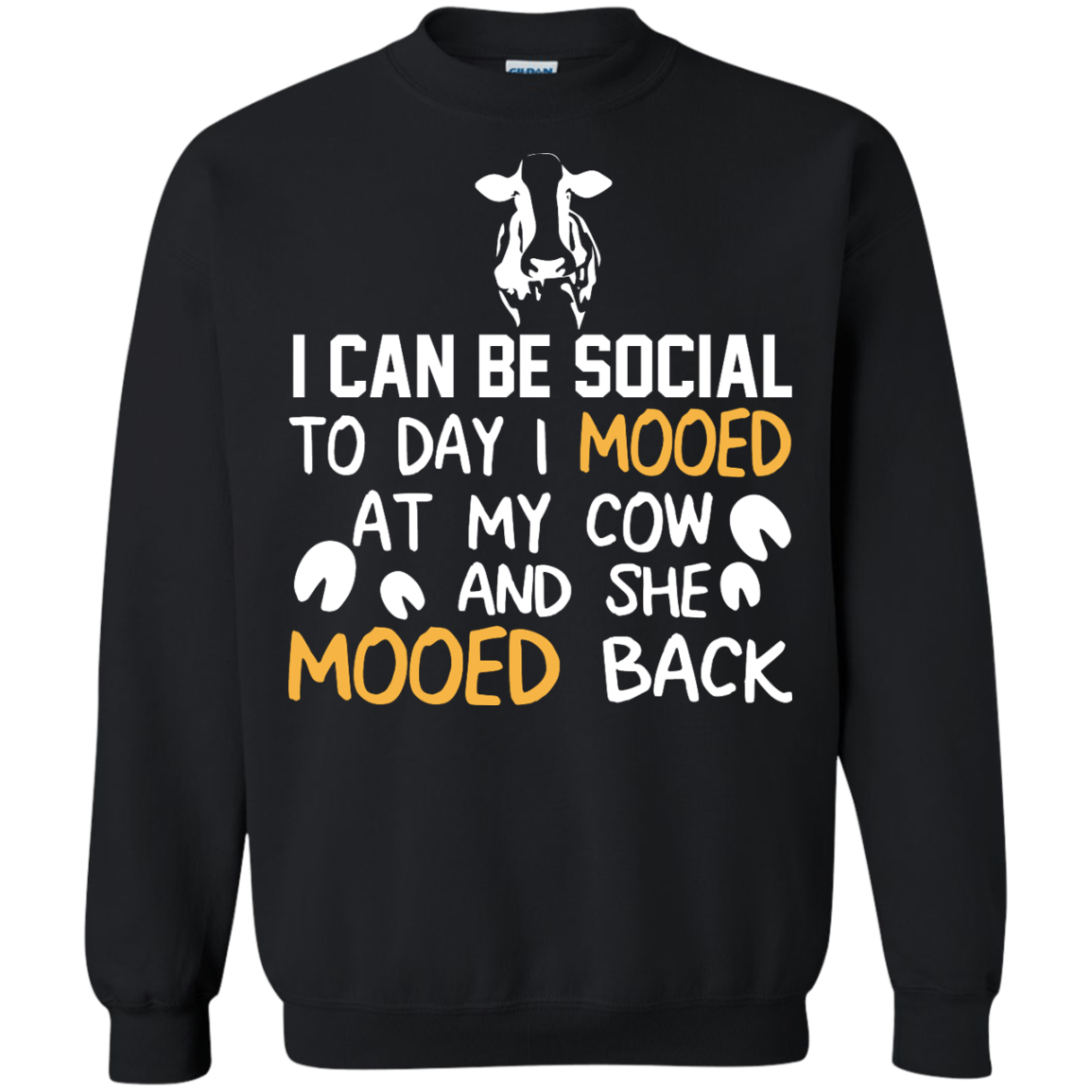 I Can Be Social To Day I Mooed At My Cow And She Mooed Back Shirt, Hoodie - TeeDragons