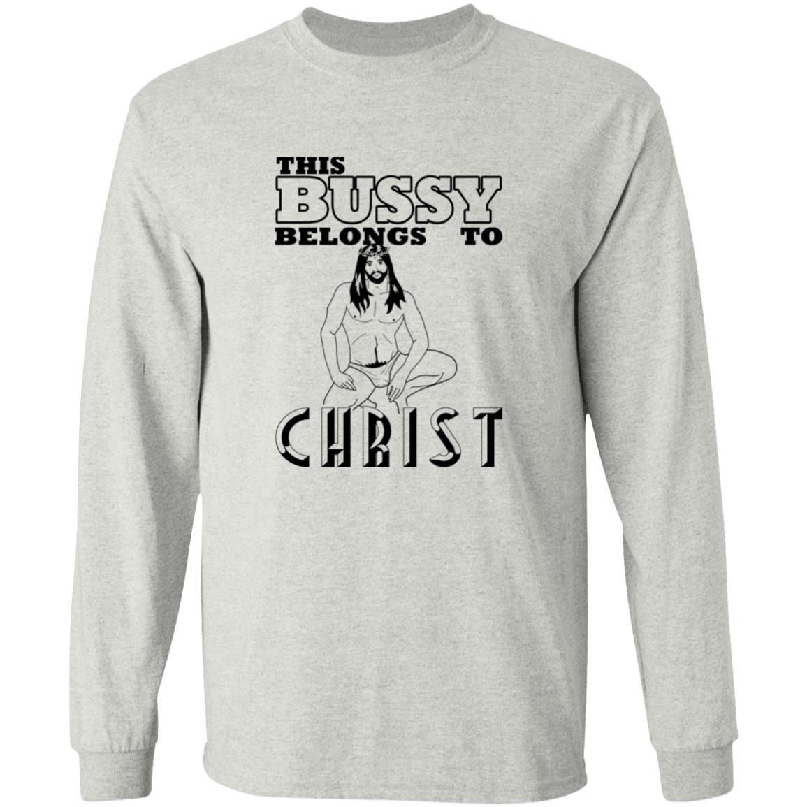 This Bussy Belongs To Christ Shirt