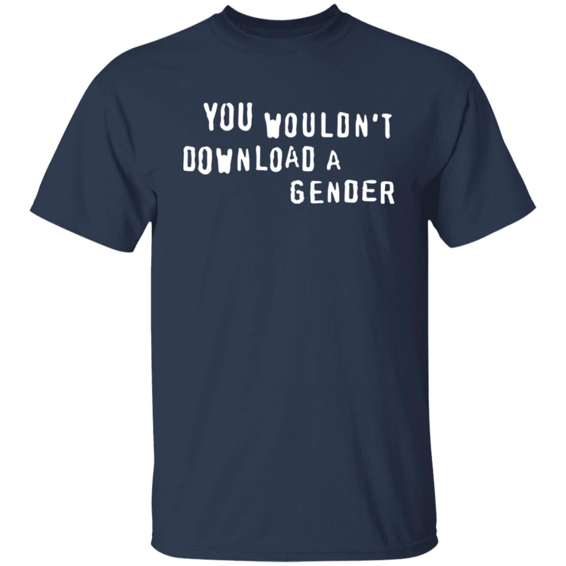 You Wouldn't Download A Gender Shirt