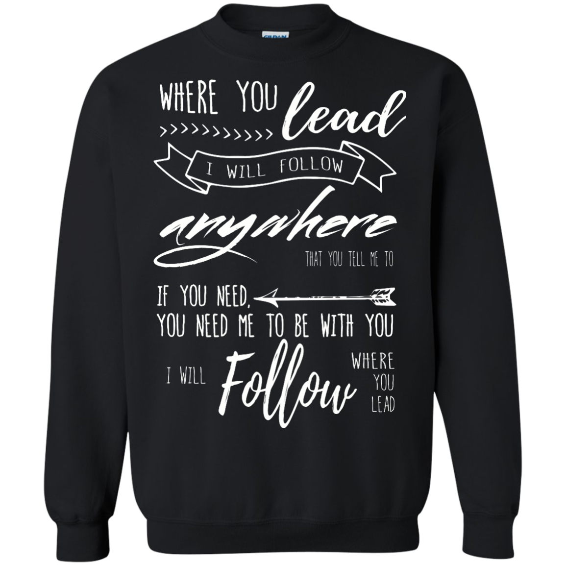 Where You Lead, I Will Follow T-Shirt, Hoodie, Tank - TeeDragons