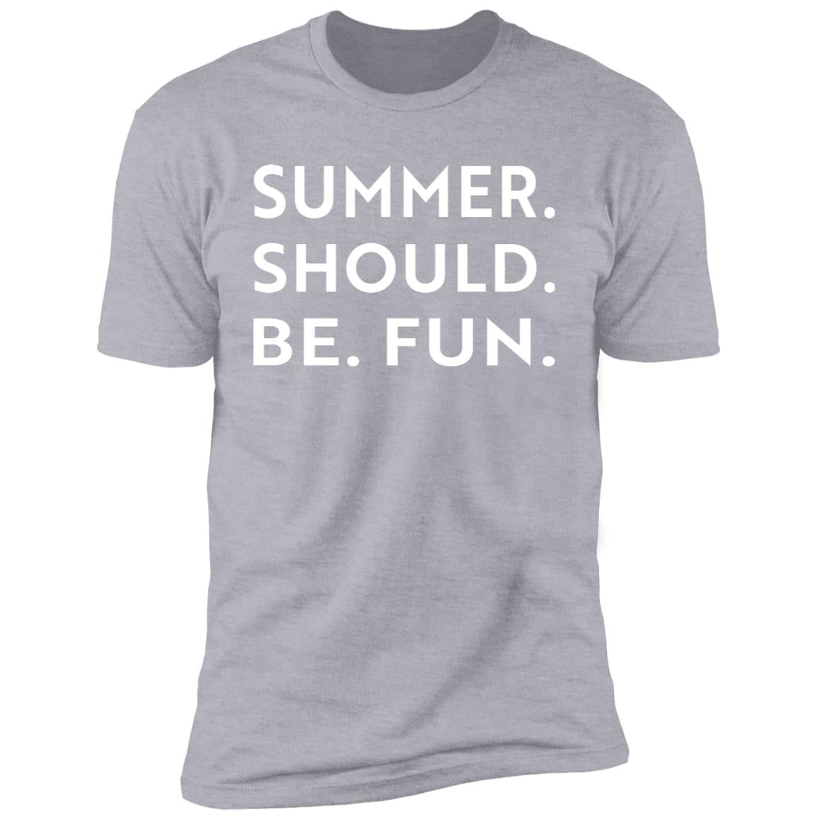 Summer Should Be Fun Shirt