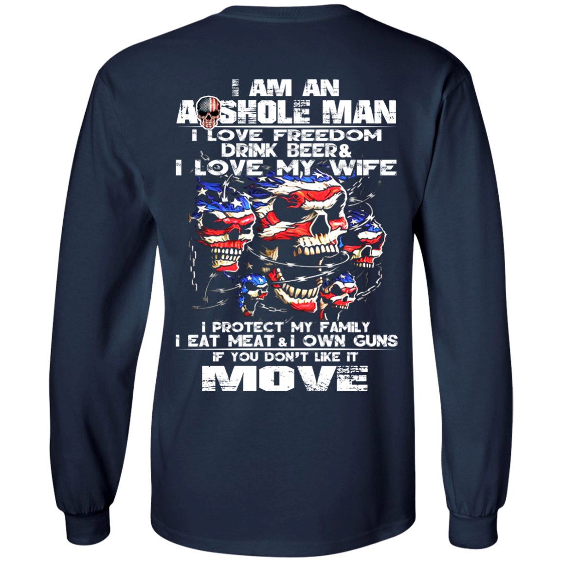 I Am An Asshole Man - I Love Freedom, Drink Beer, Love My Wife Shirt - Back Design - TeeDragons