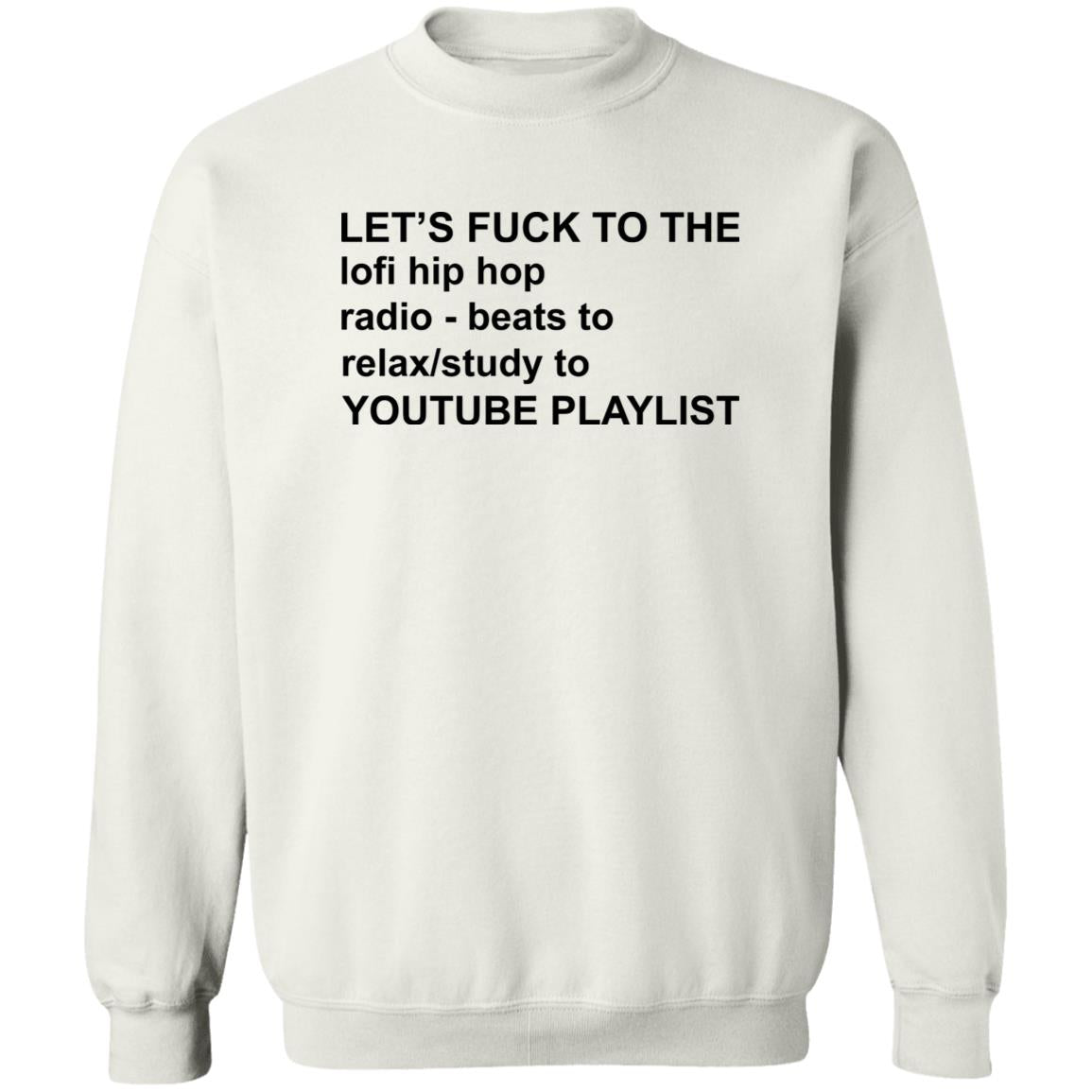 Let's Fuck To The Lofi Hip Hop Radio Beats To Relax To Youtube Playlist Shirt