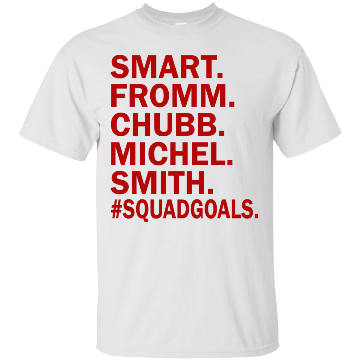 Smart - Fromm - Chubb - Michel - Smith #Squadgoals T-Shirt - TeeDragons
