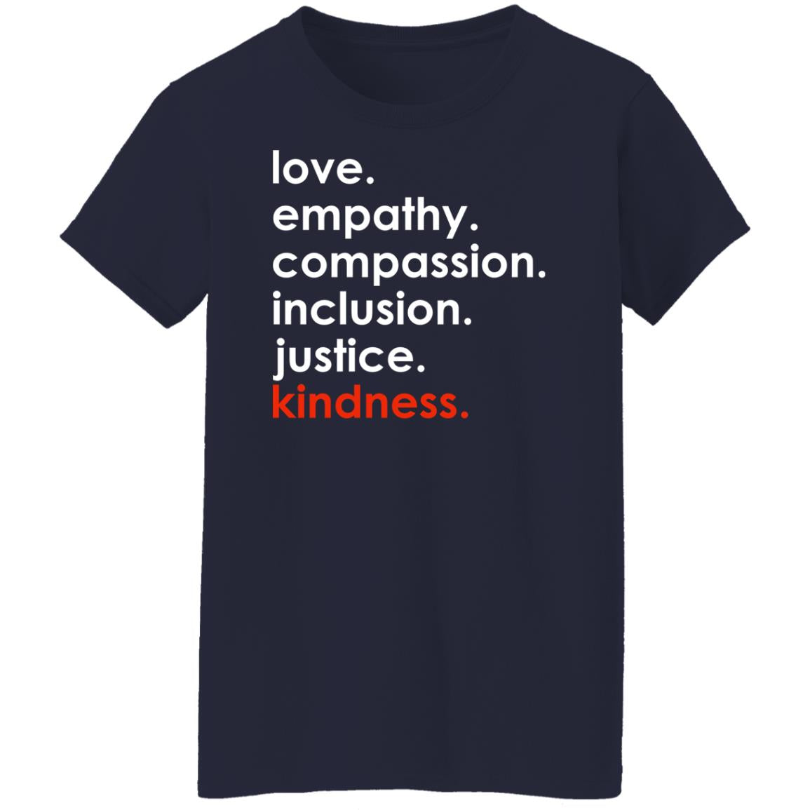 Love empathy compassion inclusion justice kindness shirt