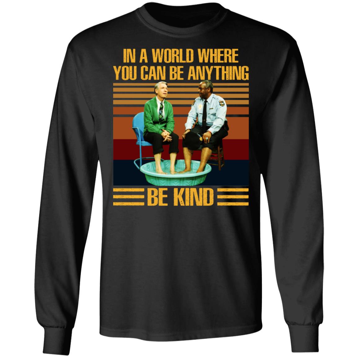 Mr Rogers Gay Police - In A World Where You Can Be Anything - Be Kind Shirt