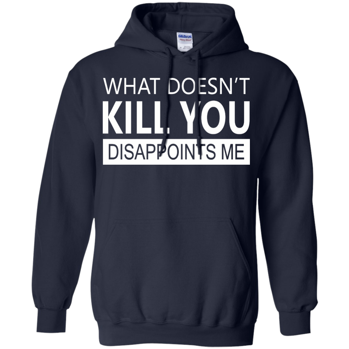 What Doesn't Kill You Disappoints Me Shirt, Hoodie, Tank - TeeDragons