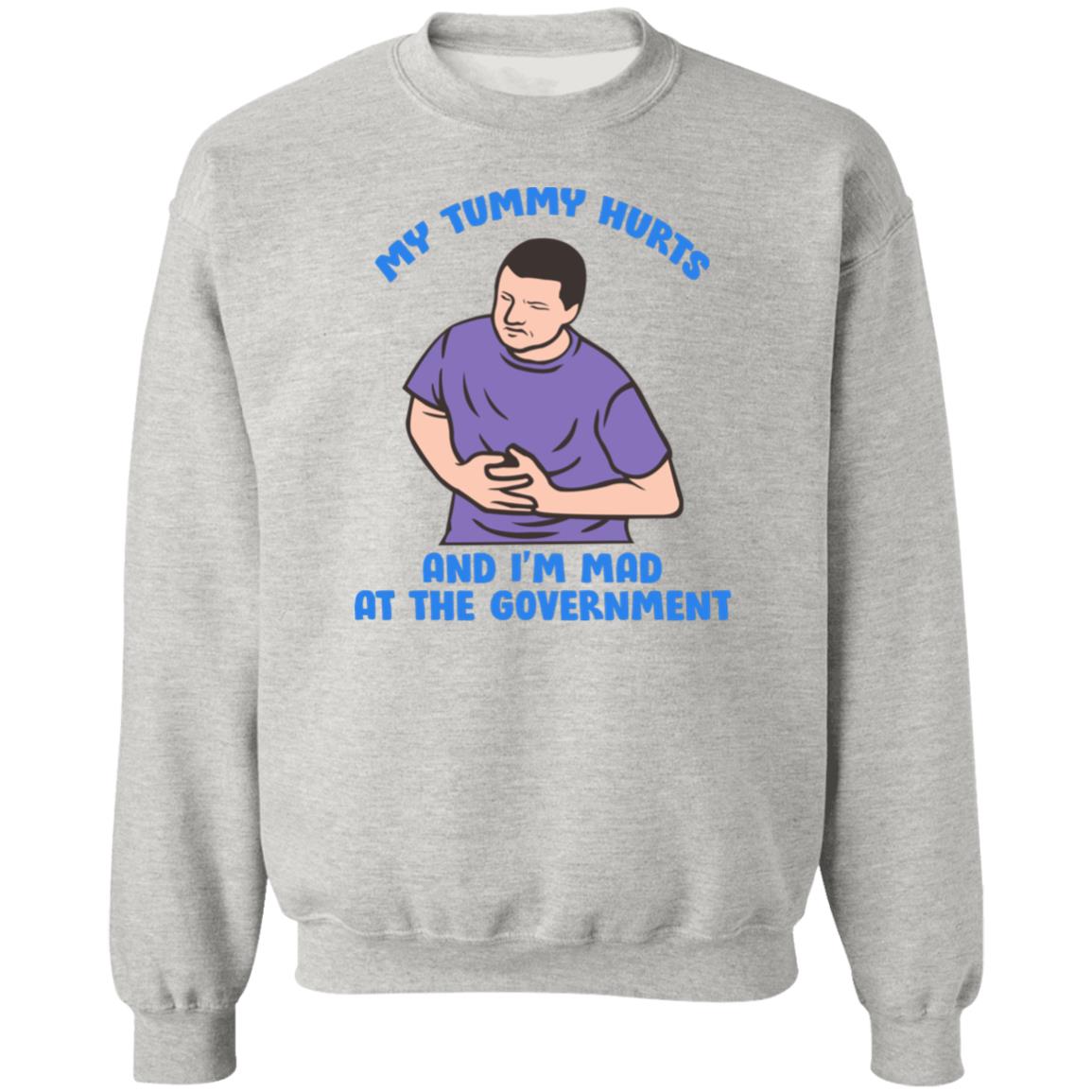 My Tummy Hurts And I'm Mad At The Government Shirt