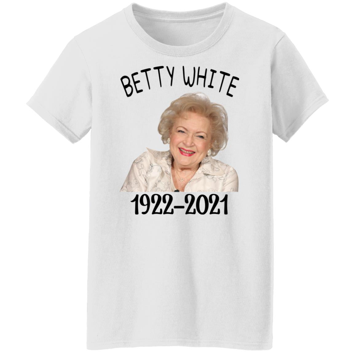 Betty White 1922 - 2021 Shirt