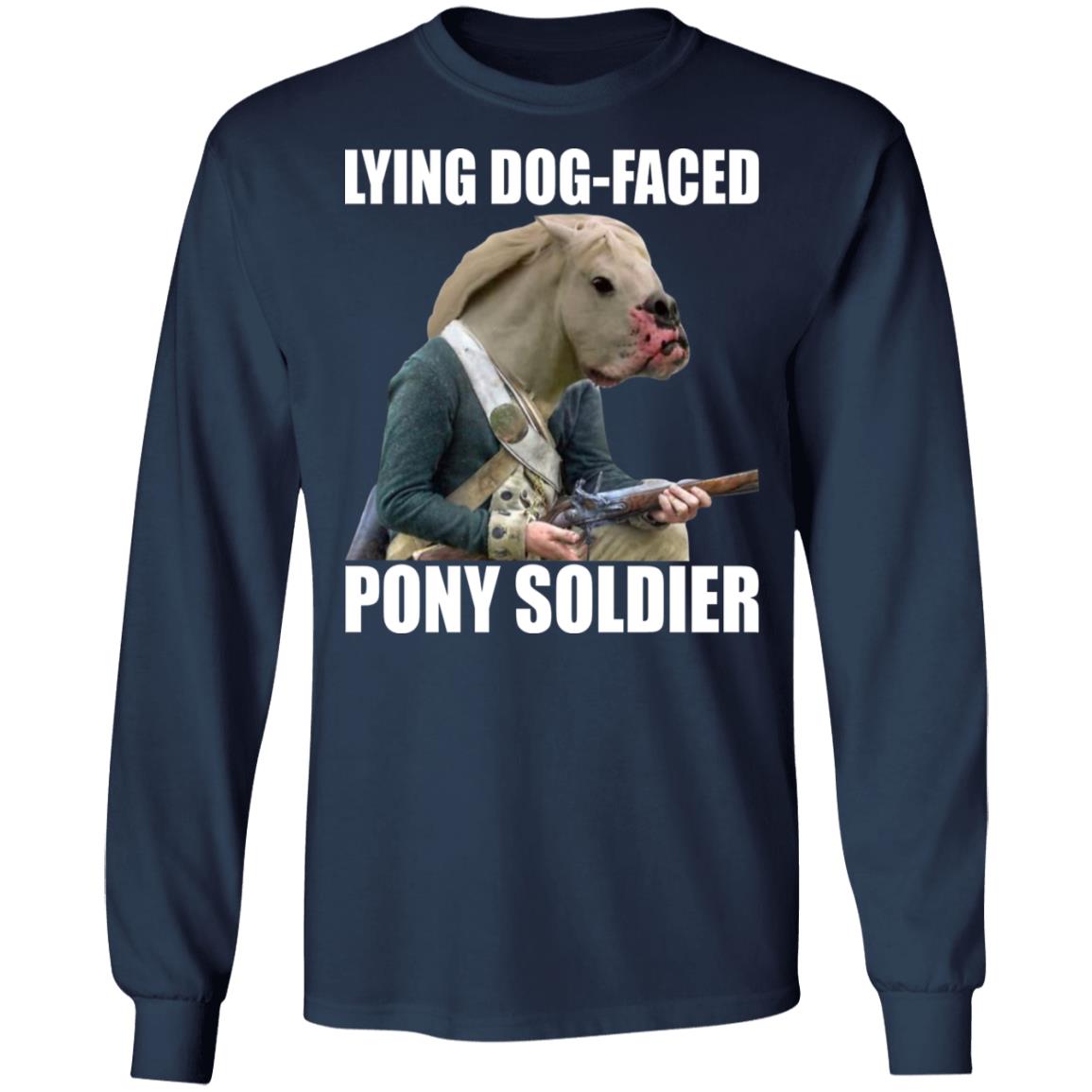 Lying Dog Faced Pony Soldier Shirt