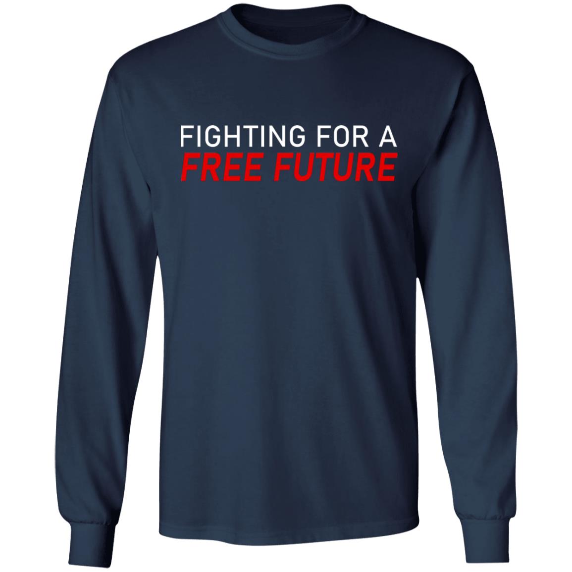 Fighting For A Free Future Shirt
