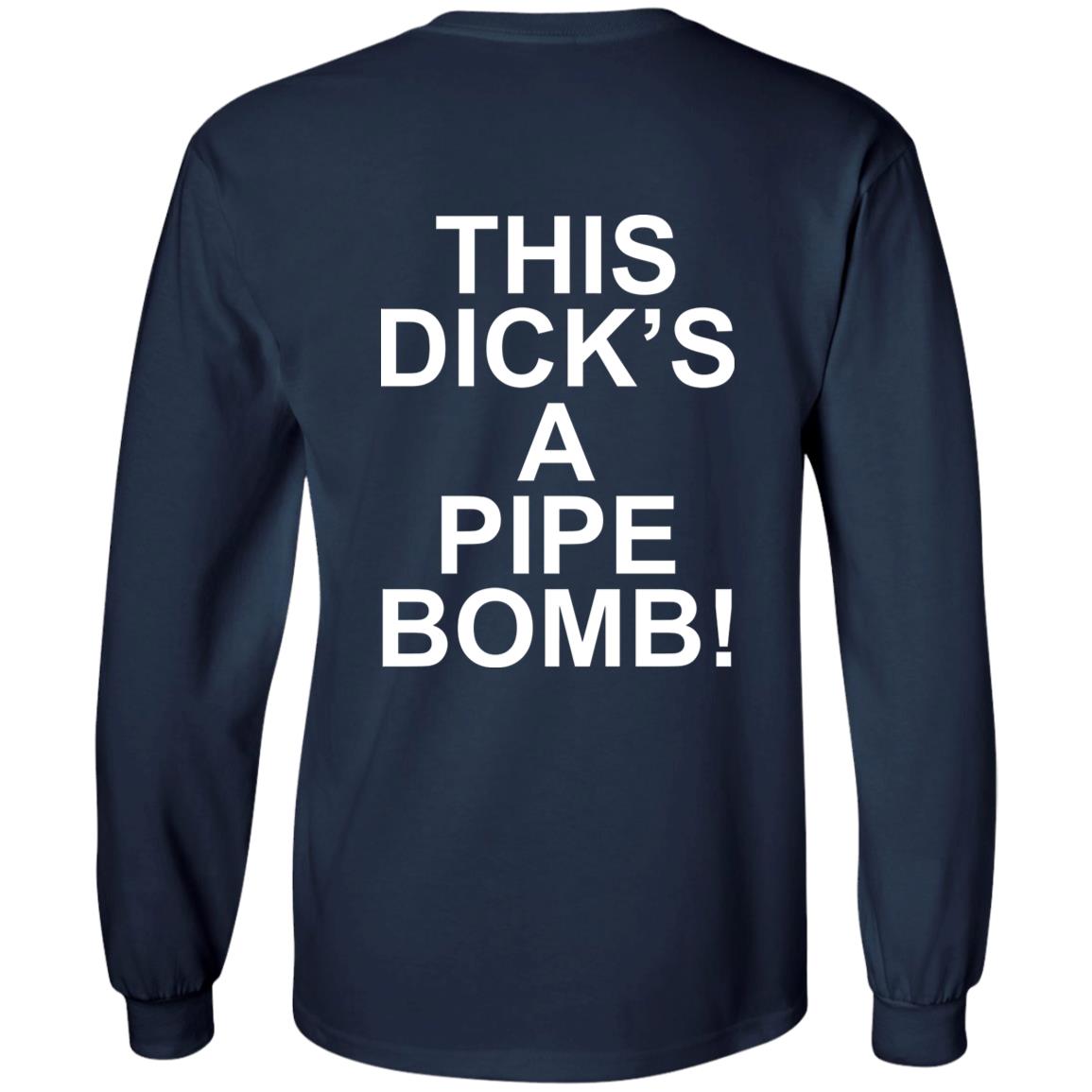 This Dick’s A Pipe Bomb Shirt