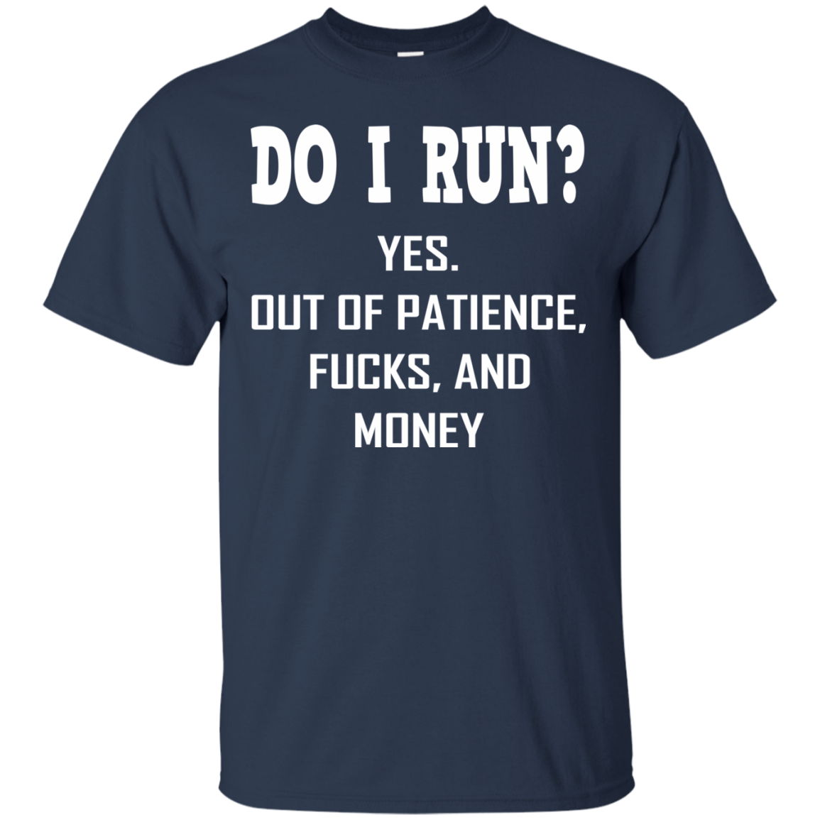 Do I Run? Yes! Out Of Patience Shirt, Hoodie, Tank - TeeDragons