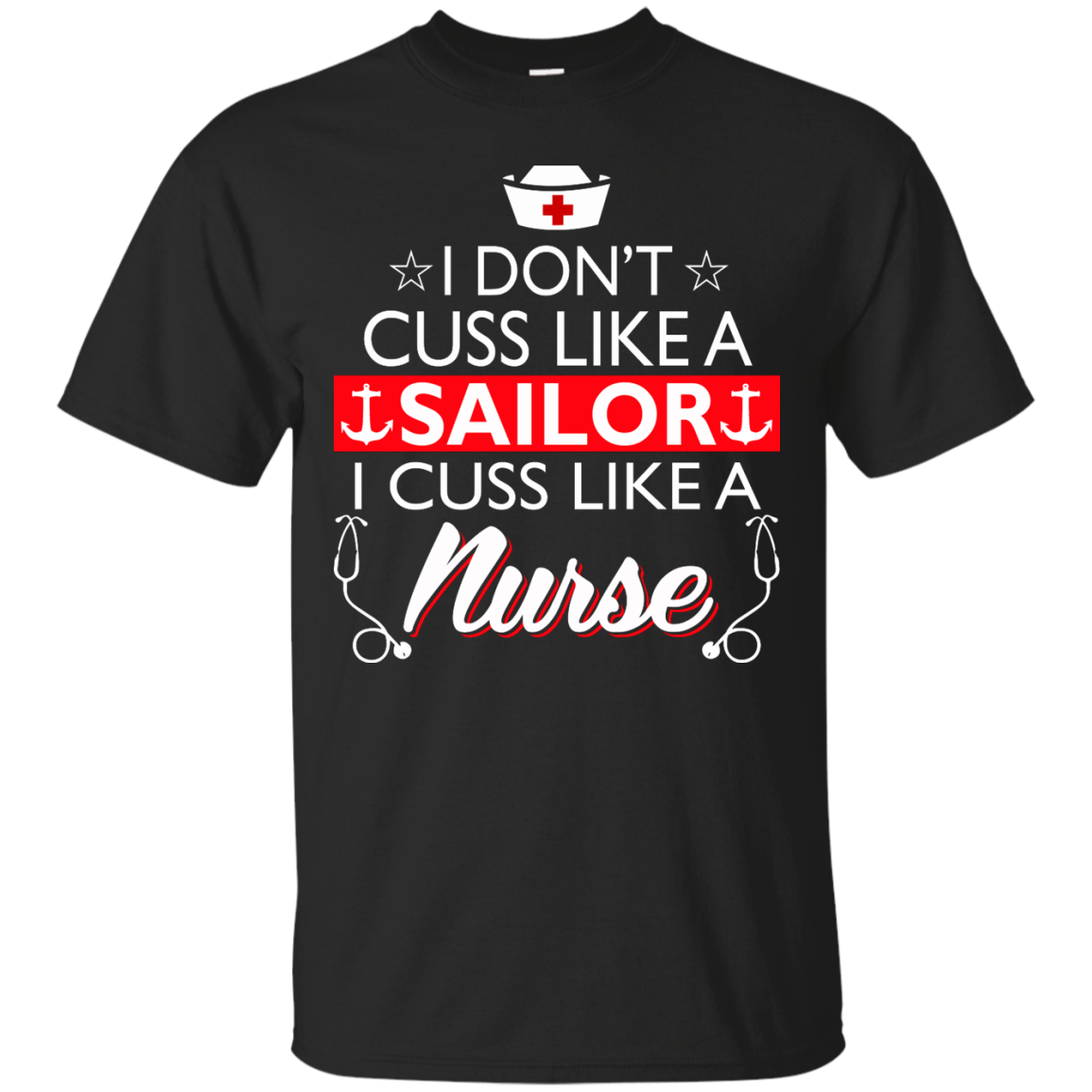 I Don't Cuss Like A Sailor I Cuss Like A Nurse Shirt, Hoodie, Tank - TeeDragons