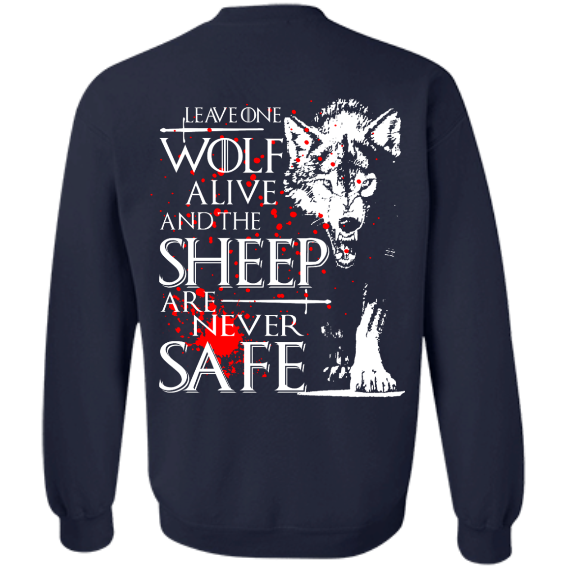 Leave One Wolf Alive And The Sheep Are Never Safe Shirt - Back Design - TeeDragons