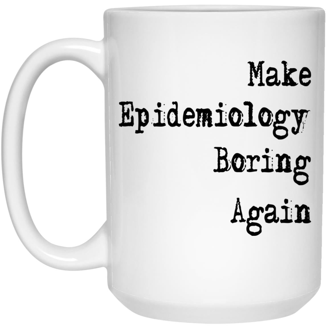 Make Epidemiology Boring Again Mugs