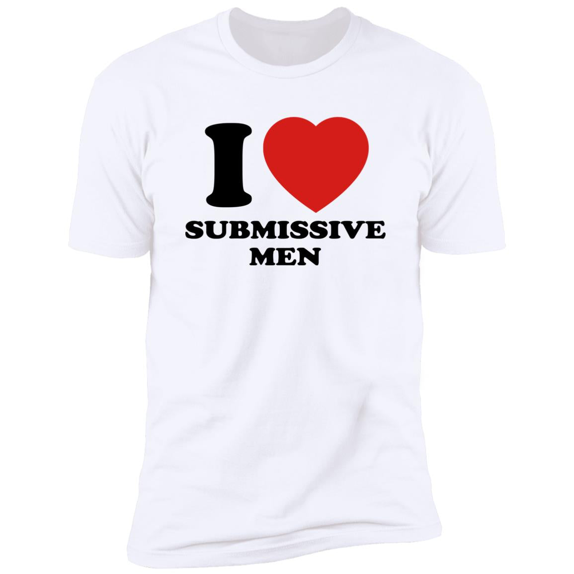 I Love Submissive Men Shirt
